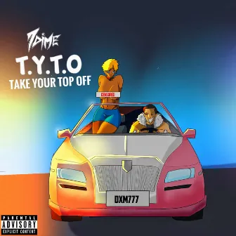 Take Your Top Off by 7Dime