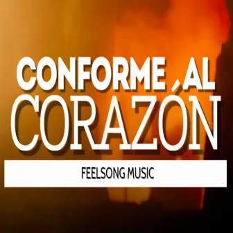 Conforme Al Corazón by Feelsong Music