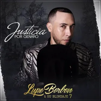 Justicia Por Genaro by Lupe Borbon y su Blindaje 7