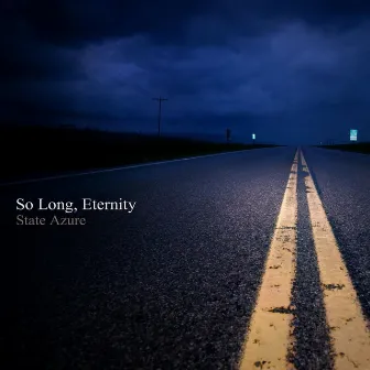 So Long, Eternity by State Azure