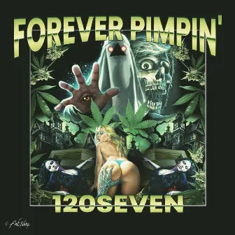 Forever Pimpin' by 120SEVEN