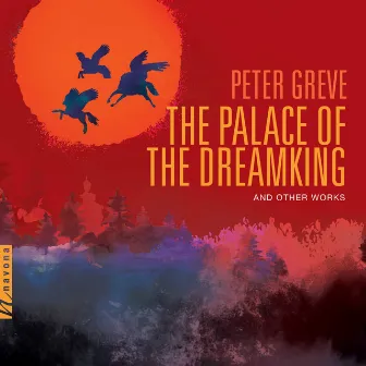 Greve: The Palace of the Dreamking & Other Works by Peter Greve