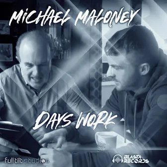 Days Work by Michael Maloney