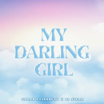 My Darling Girl by Sarah Elisabeth