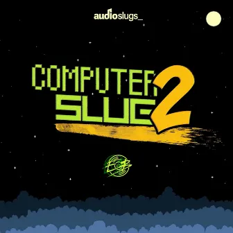 Computer Slugs Vol 2 by Audio Slugs