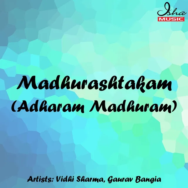 Madhurashtakam - Adharam Madhuram