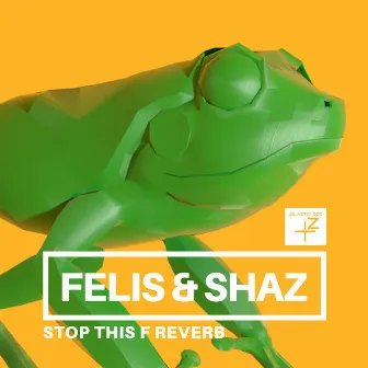 Stop This F Reverb by Felis & Shaz