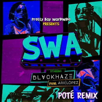 SWA (Poté Remix) by Blvckhaze