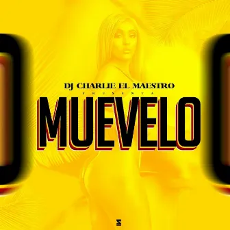 Muevelo by DJ Charlie el Maestro