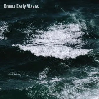 Waves For Sleeping by Gnees Early Waves