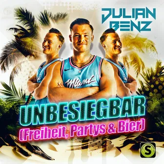 Unbesiegbar (Freiheit, Partys & Bier) by Julian Benz