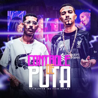 Controle de Puta by MC Djavas