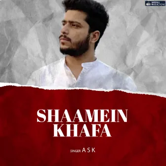 Shaamein Khafa by A S K