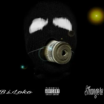 STRANGERS by B.i. Loko