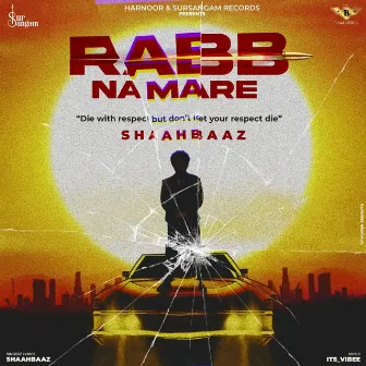 Rabb Na Mare by Shaahbaaz