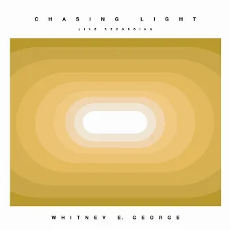 Chasing Light Live Recording by Whitney George