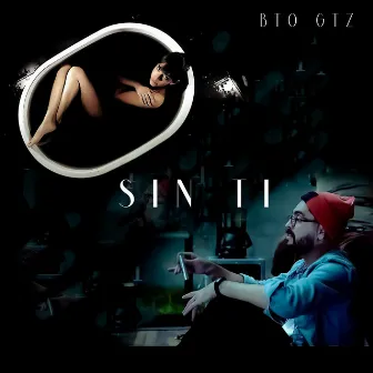 Sin ti by Bto Gutiérrez