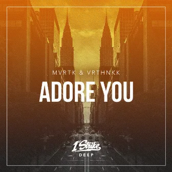 Adore You by VRTHNKK