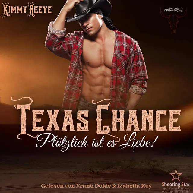 Texas Chance: Plötzlich ist es Liebe! [Kings Creek, Band 1 (ungekürzt)]