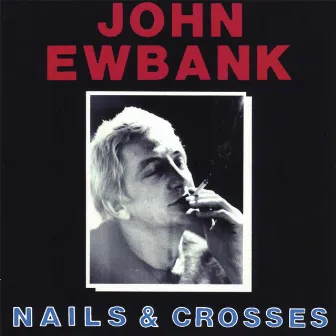 Nails And Crosses by John Ewbank