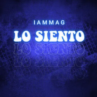 Lo Siento by IAMMAG