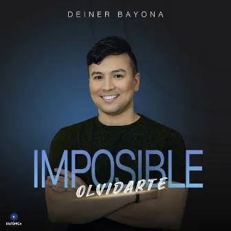 Imposible Olvidarte by Deiner Bayona