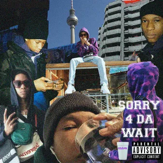 Sorry 4 Da Wait by rixh.klean.spryt