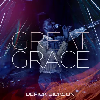 Great Grace by Derick Dickson