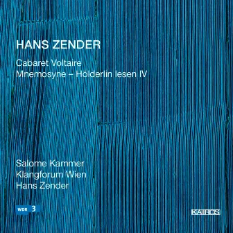 Hans Zender: Cabaret Voltaire by Salome Kammer