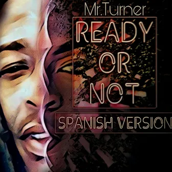 Ready or Not (Spanish Version) by Mr.turner