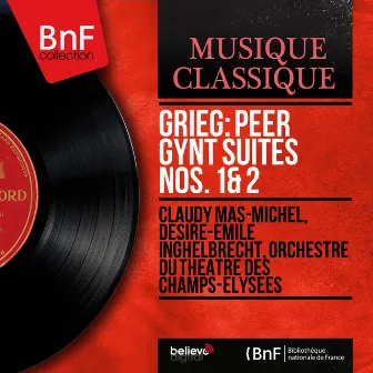 Grieg: Peer Gynt Suites Nos. 1 & 2 (Mono Version) by Orchestre Du Theatre Des Champs Elysees