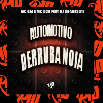 Automotivo Derruba Noia by MC BM