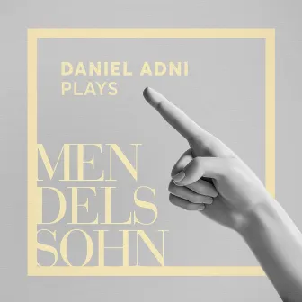 Daniel Adni Plays Mendelssohn by Daniel Adni