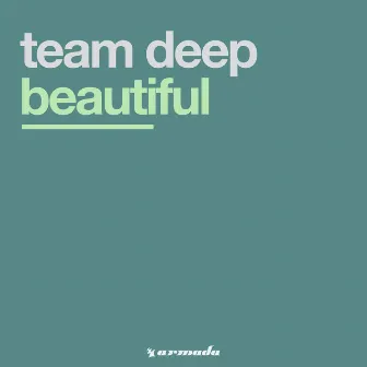 Beautiful by Team Deep