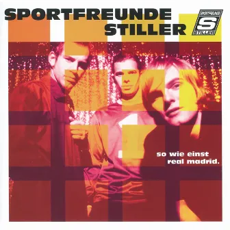 So wie einst Real Madrid (Extended Realität) by Sportfreunde Stiller