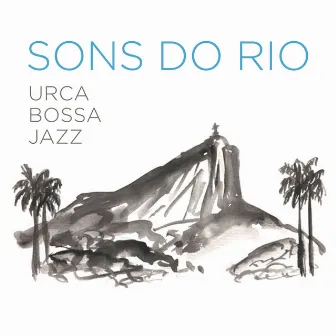 Sons do Rio by Urca Bossa Jazz