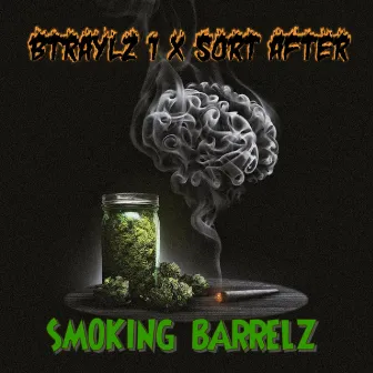 Smoking Barrel'z by Sort After