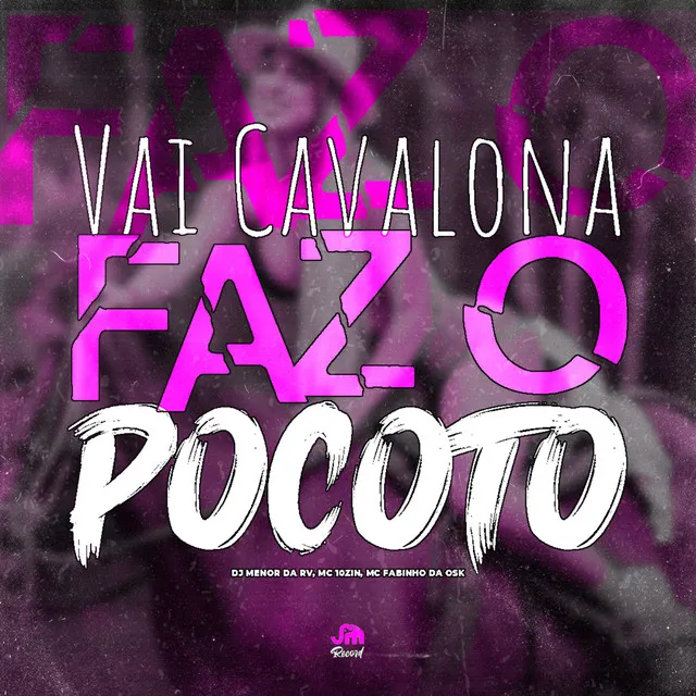 Vai Cavalona Faz o Pocotó