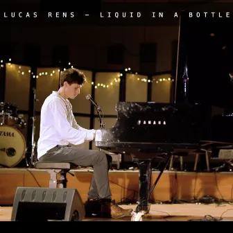 Liquid in a Bottle (Live Version) by Lucas Rens