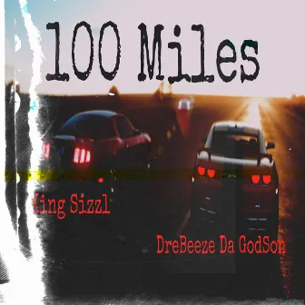 100 Miles by DreBeeze Da Godson