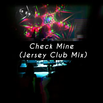 Check Mine (Jersey Club Mix) by Unknown Artist