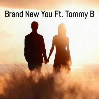 Brand New You by Tommy B