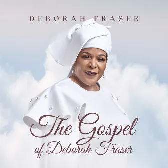 The Gospel of Deborah Fraser by Deborah Fraser