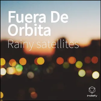 Fuera De Orbita by Rainy satellites