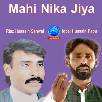 Mahi Nika Jiya by Iqbal Hussain Papu