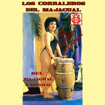 Del Majagual a Mexico by Los Corraleros del Majagual