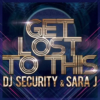 Get Lost To This by Sara J