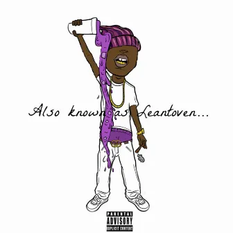 Also Known As Leantoven by Leanbeatz