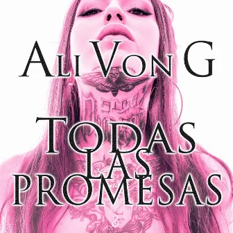 Todas las promesas by Ali Von G