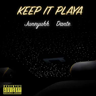 Keep It Playa by Juneyuhh